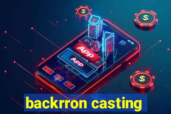 backrron casting